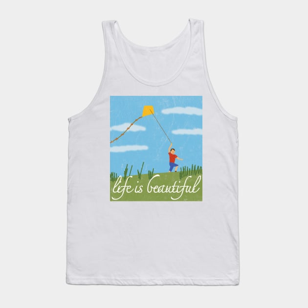 Life is Beautiful Tank Top by Snapdragon